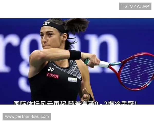 网球赛场风云再起世界顶尖选手激烈争夺冠军